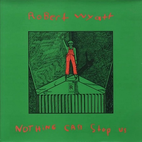 Robert Wyatt - Nothing Can Stop Us (5034202204213) виниловая пластинка - фото 1