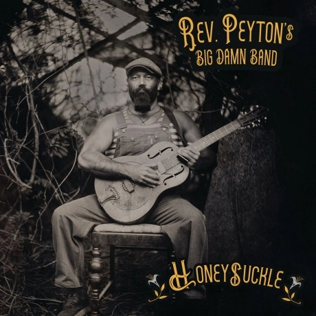 The Reverend Peyton's Big Damn Band - Honeysuckle (0085218095604...