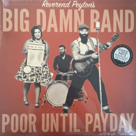 The Reverend Peyton's Big Damn Band - Poor Until Payday (0752830...