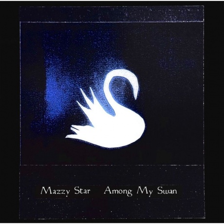 Mazzy Star - Among My Swan (coloured) (0602475797586) виниловая пластинка - фото 1