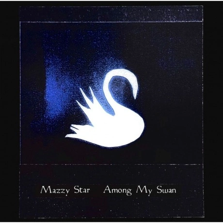Mazzy Star - Among My Swan (coloured) (0602475797586) виниловая ...