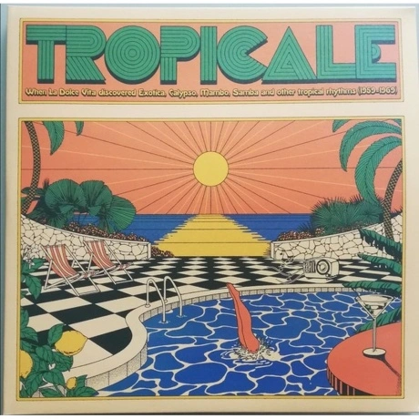 Various Artists - Tropicale – When La Dolce Vita Discovered Exot...