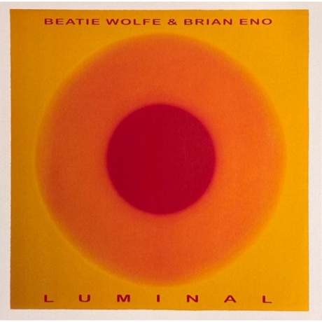 Brian Eno &amp; Beatie Wolfe - Luminal (0602478081644) виниловая пластинка - фото 1