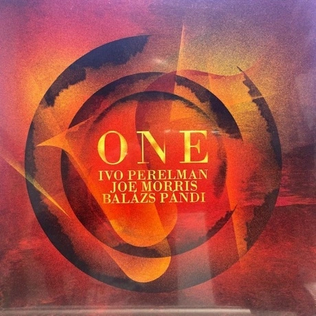 Ivo Perelman, Balazs Pandi & Joe Morris - One (5060197760380) ви...