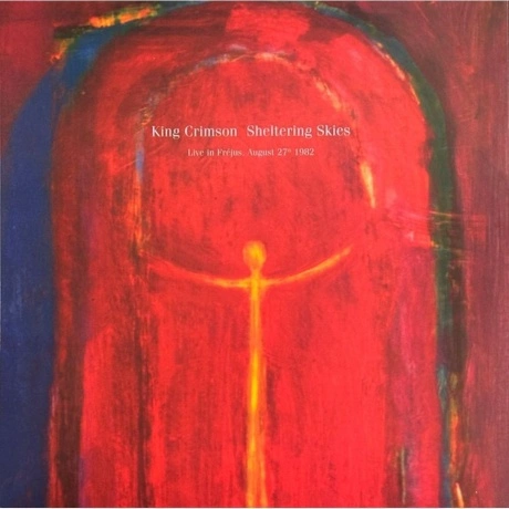 King Crimson - Sheltering Skies: Live In Frejus 1982 (0633367796...