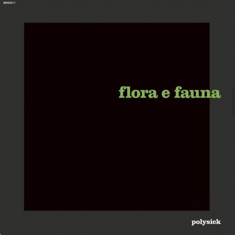 Polysick - Flora E Fauna (4251804121118) виниловая пластинка - фото 1