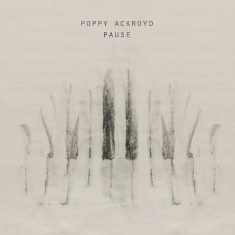 Poppy Ackroyd - Pause (5016958100766) виниловая пластинка