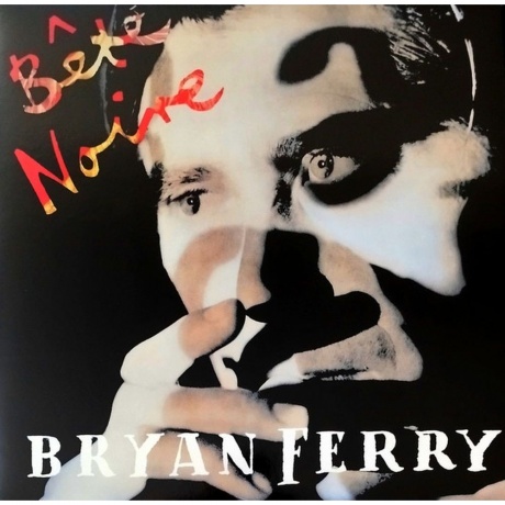 Bryan Ferry - Bete Noire (Coloured) (4099964185133) виниловая пластинка - фото 1
