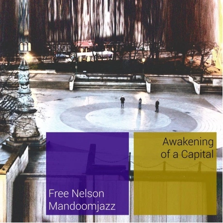 Free Nelson Mandoomjazz - Awakening Of A Capital (5060197760700)...
