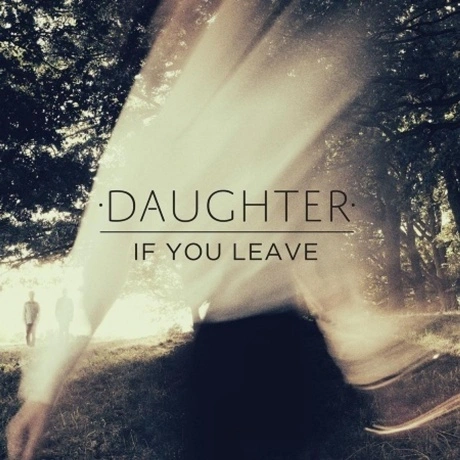 Daughter - If You Leave (0652637330113) виниловая пластинка