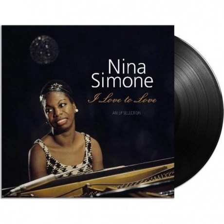 Nina Simone - I Love To Love (8719039002320) виниловая пластинка