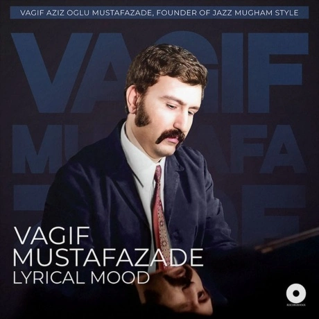 Вагиф Мустафазаде - Lyrical Mood (4630356100855) виниловая пласт...