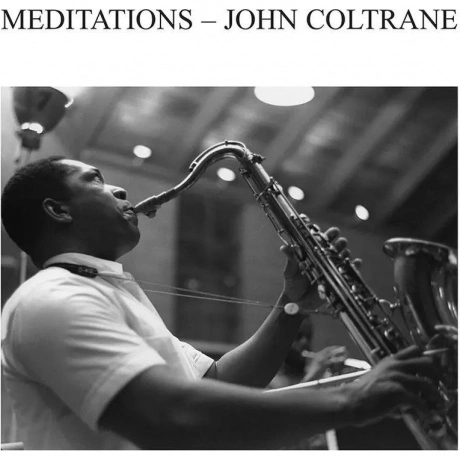 John Coltrane - Meditations (5060672889896) виниловая пластинка