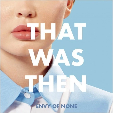 Envy Of None - That Was Then This Is Now (EP) (0802644812816) ви...