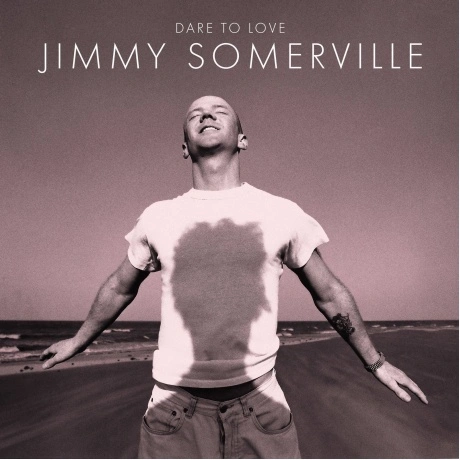 Jimmy Somerville - Dare To Love (30Th Anniversary) (Crystal Clea...