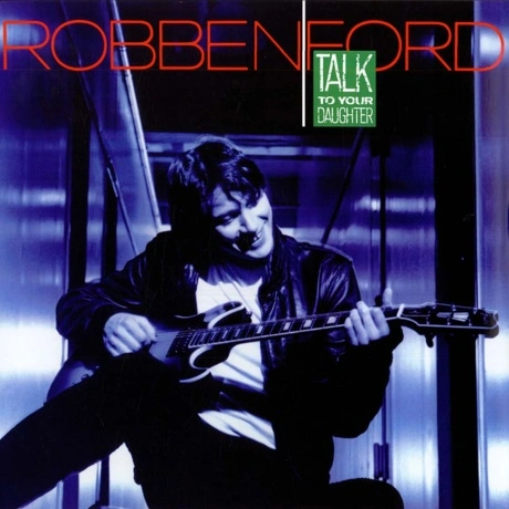 Robben Ford - Talk To Your Daughter (Deagostini) (4620032919291)...