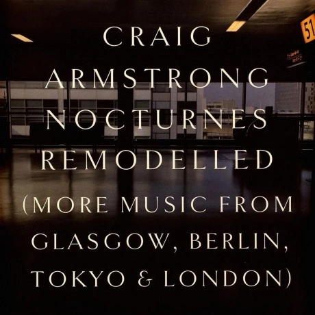 Craig Armstrong - Nocturnes Remodelled (9010974002727) виниловая...