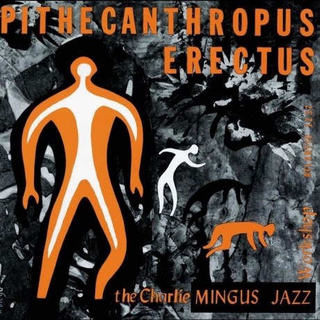 Charles Mingus - Pithecanthropus Erectus (Analogue) (0753088755972) - фото 1