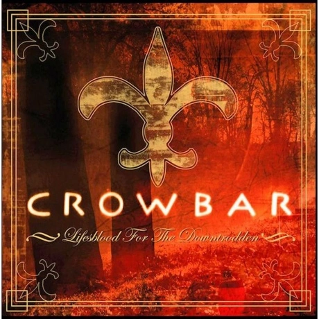 Crowbar - Lifesblood For The Downtrodden (5401148006087) винилов...
