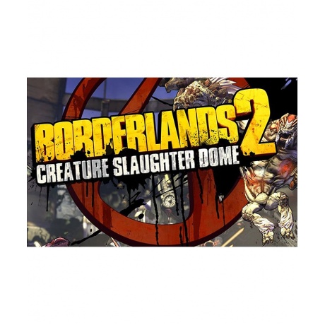 Игра для ПК Borderlands 2 : Creature Slaughter Dome [2K_1552] (э...